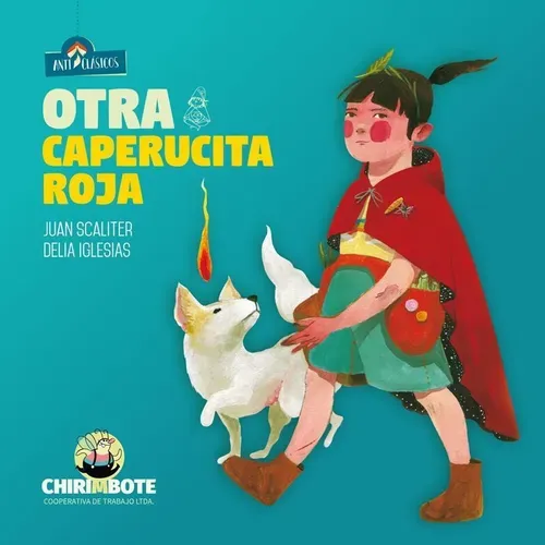 Colección Anticlásicos #1 Otra Caperucita Roja (Editorial Chirimbote)