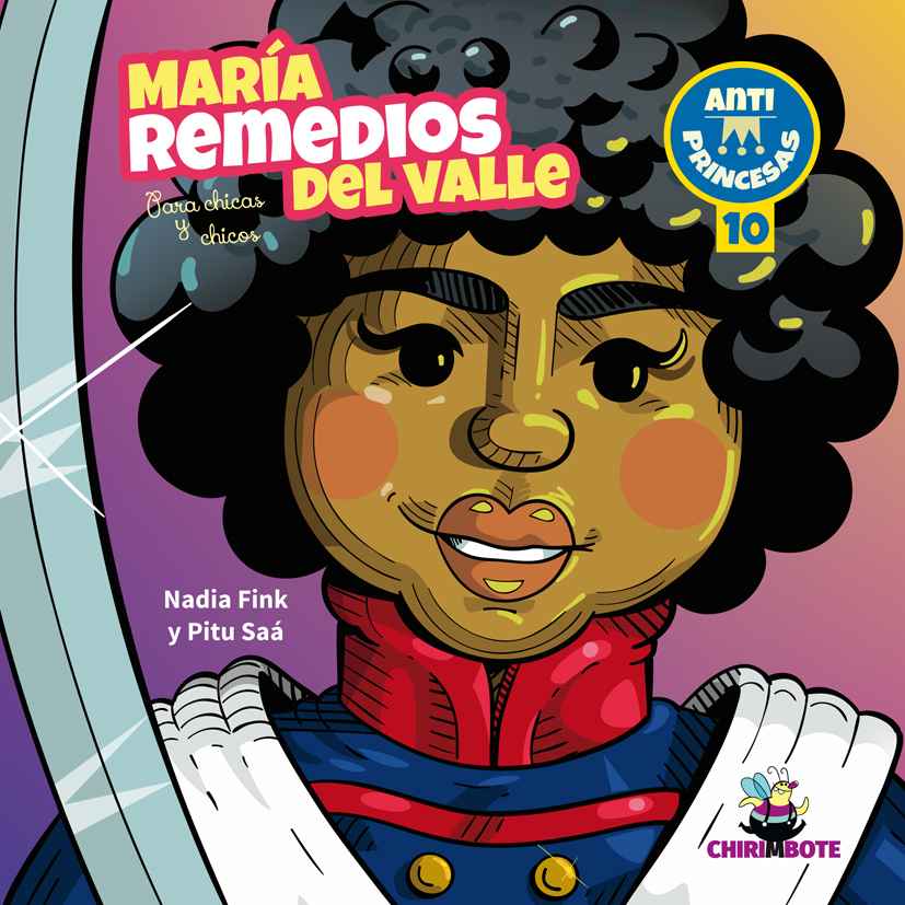 Colección Antiprincesas #10: Maria Remedios del Valle (Editorial Chirimbote)