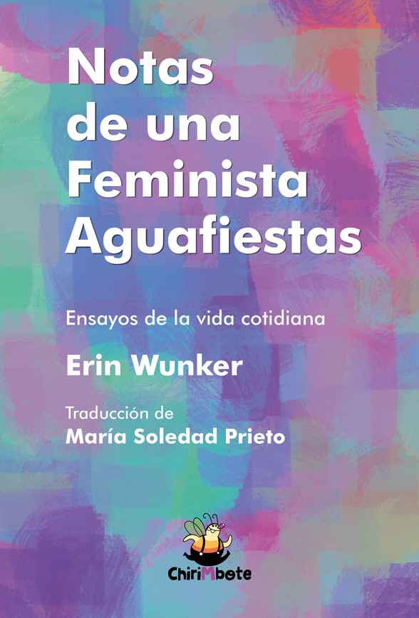 Libro: Notas de una Feminista Aguafiestas (Editorial Chirimbote)
