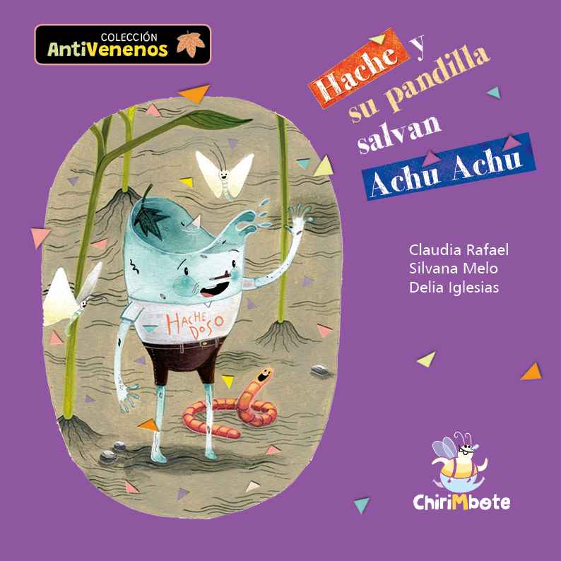 Colección Antiveneno #1: Hache y su pandilla salvan Achú Achú (Editorial Chirimbote)