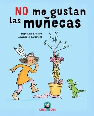 No Me Gustan Las Muñecas (Editorial Chirimbote)