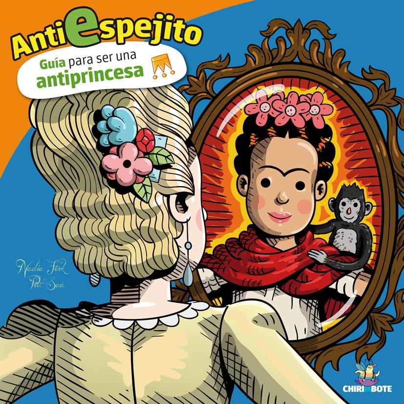 Guía Para Ser Una Antiprincesa. Colección Anti Espejito (Editorial Chirimbote)
