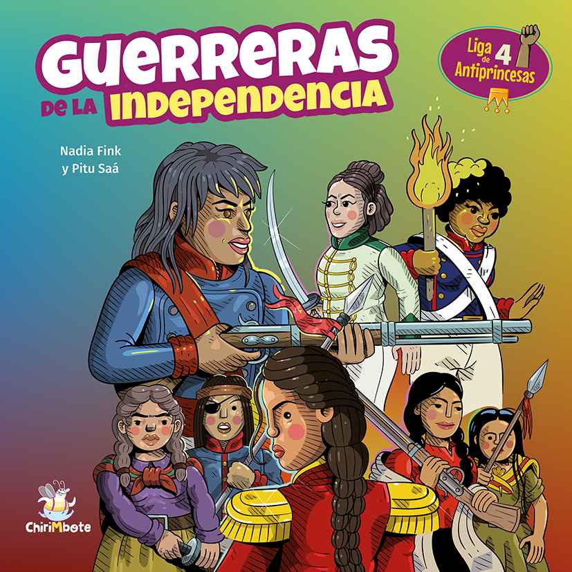 La Liga de Antiprincesas #4: Guerreras de la independencia (Editorial Chirimbote)