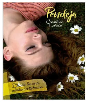 Pendeja: Diario De Una Adolescente Trans (Editorial Chirimbote)