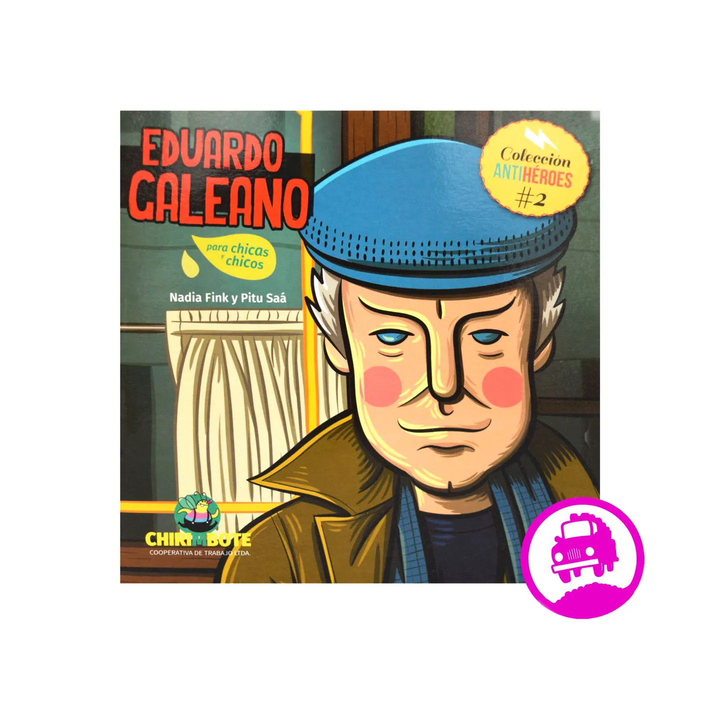 Colección Antihéroe #2: Eduardo Galeano (Editorial Chirimbote)