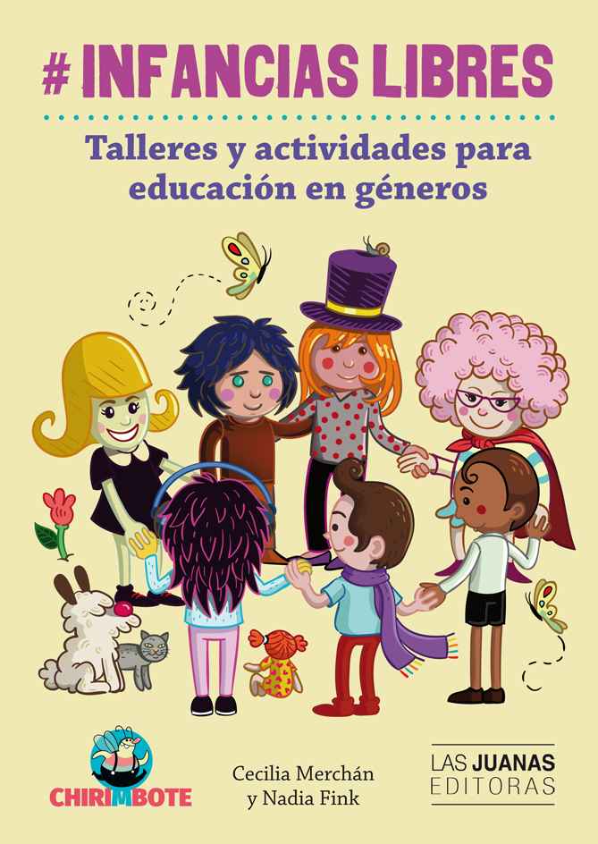 Infancias Libres: Talleres Y Actividades Para Educacion En Generos (Editorial Chirimbote)
